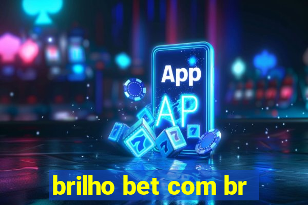 brilho bet com br